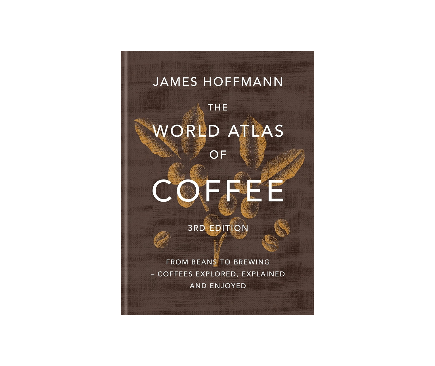 The World Atlas Of Coffee